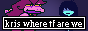 A button with Susie and Kris from Deltarune. Susie's dialogue reads 'kris where tf are we'