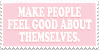 A pink stamp with white text that reads in capital letters 'Make people feel good about themselves'