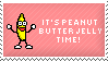 A pink stamp with an image of a smiling banana with limbs and white text that reads, 'It's peanut butter jelly time!' based on an old meme from the early 2000s