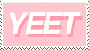 A pastel pink stamp with text that reads in all capital letters, 'Yeet'