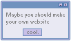 A stamp based on a Windows interface with text that reads, 'Maybe you should make your own website'