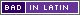 A black and purple web badge with text that reads, 'Bad in Latin'