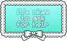 It's ok to ask for help