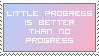Little progress is better than no progress